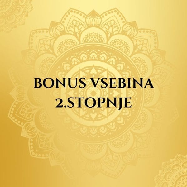 BONUS VSEBINA REIKI TEČAJA 2. STOPNJE