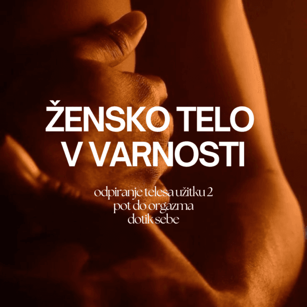 Odpiranje telesa užitku 2 - Žensko telo v varnosti