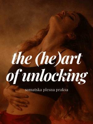 1. somatska plesna praksa - The (he)ART OF UNLOCKING