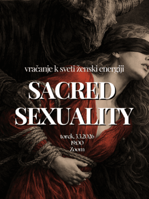 SACRED SEXUALITY - vračanje k sveti ženski energiji